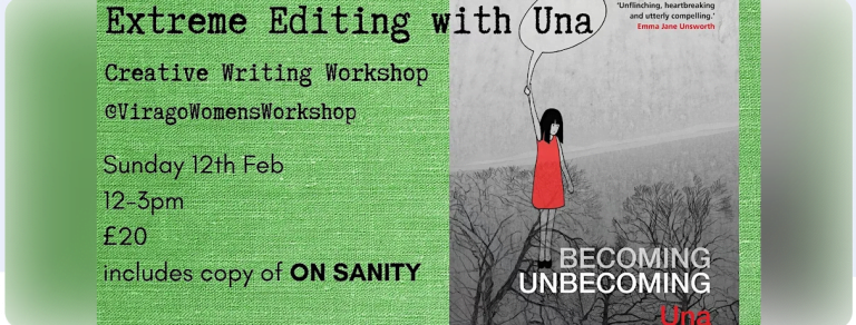 Extreme Editing, with Una. Creative Writing Workshop Feb 12th